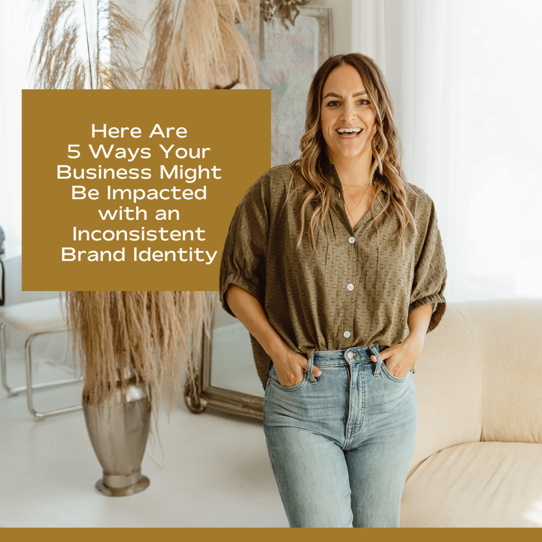 Here are 5 Ways Your Business Might Be Impacted with an Inconsistent Brand Identity